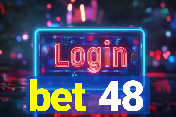 bet 48